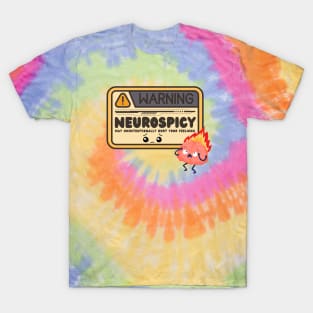 Warning Neurospicy May Unintentionally Hurt Your Feelings T-Shirt